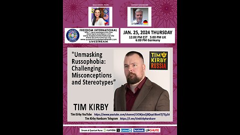 Tim Kirby -”Unmasking Russophobia: Challenging Misconceptions and Stereotypes”