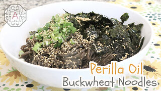 Perilla Oil Buckwheat Noodles (들기름 막국수) | Aeriskitchen