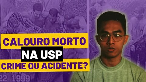 A MORTE DO CALOURO DA USP - CASO EDISON TSUNG CHI HSUEH