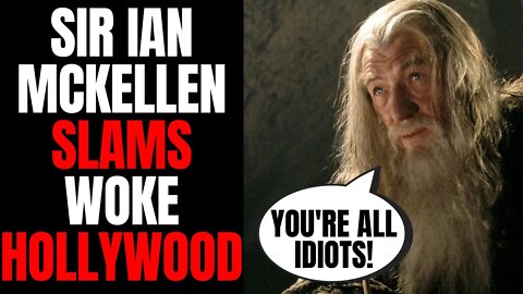 Ian McKellen SLAMS Woke Hollywood | Lord Of The Rings Legendary Actor Says "We're Pretending"