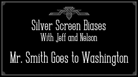 Regular Josh for President - Silver Screen Biases 043 - Mr. Smith Goes to Washington