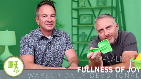 WakeUp Daily Devotional | Fullness of Joy | Psalm 16:11