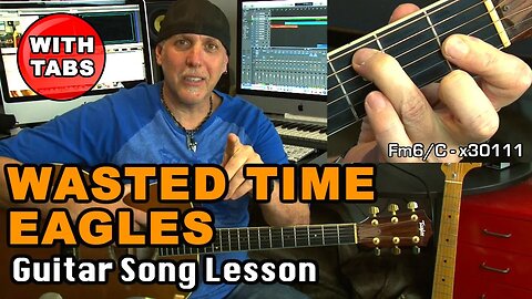Eagles Wasted Time acoustic guitar song lesson with strum patterns & Tabs