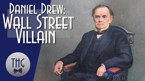 Daniel Drew: Wall Street Villain