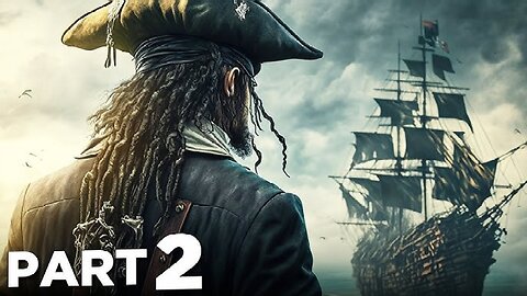 SKULL AND BONES Walkthrough Gameplay Part 2 PIRATE SHIPS (Story Campaign) || Game
