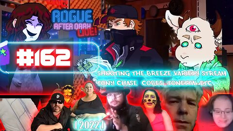 Rogue Internet Man - Rogue After Dark 162 Shooting The Breeze Variety Stream Tony Chase- Cobes 2022