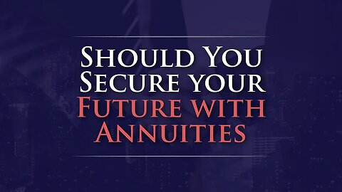 Cracking the Annuity Code |Your Lifetime Financial Security