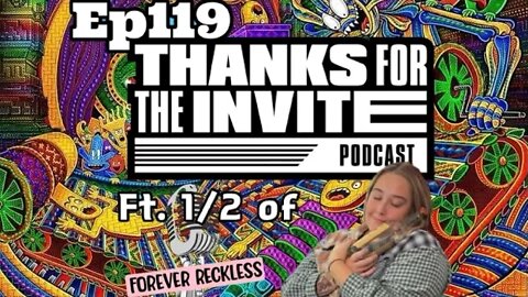 TFTI E.119 DMT TRIP W/Guest Kaitlyn of Forever Reckless!