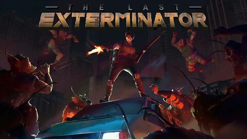 The Last Exterminator -Let's Play- Demo