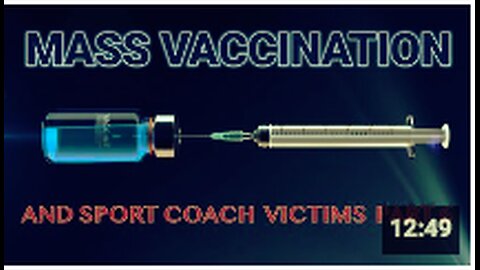 Mass Vaccination and sport coach victims - part 6