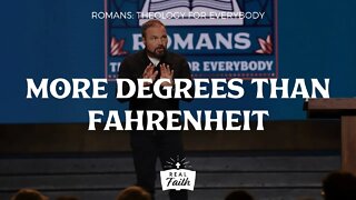 More Degrees Than Fahrenheit