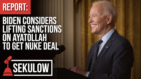 REPORT: Biden Considers Lifting Sanctions on Ayatollah to Get Nuke Deal
