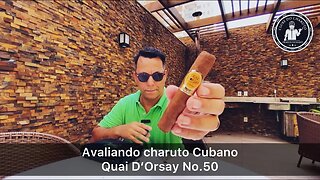 Avaliando charuto cubano Quai D’Orsay No.50