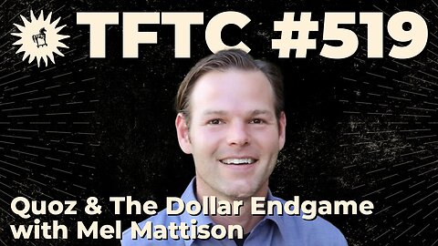 #519: Quoz & The Dollar Endgame with Mel Mattison