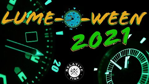 Top 5 Watches For Lume! Lume-O-Ween 2021