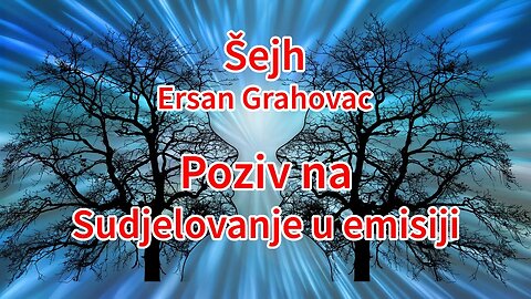Šejh Ersan Grahovac - poziv na sudjelovanje u emisiji @ersangrahovac9485 | Pax Vobiscum
