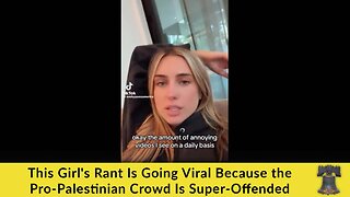 This Girl's Rant Is Going Viral Because the Pro-Palestinian Crowd Is Super-Offended