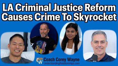 LA Criminal Justice Reform Causes Crime To Skyrocket