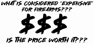 What is considered “expensive” for firearms??? Is the price worth it???