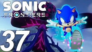 MAP CHALLENGES AND GHOSTS | Sonic Frontiers Let's Play - Part 37