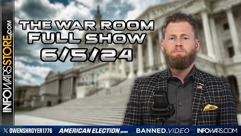 War Room With Owen Shroyer WEDNESDAY FULL SHOW 6/5/24