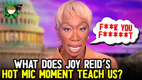 What Does Joy Reid’s Hot Mic Moment Teach Us?