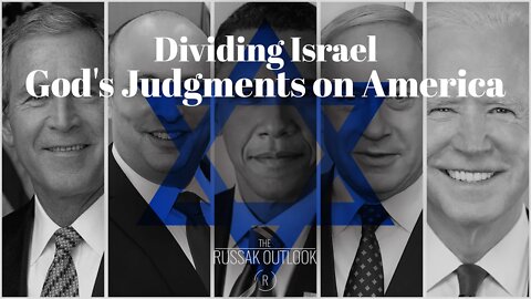Dividing Israel: God's Judgments on America