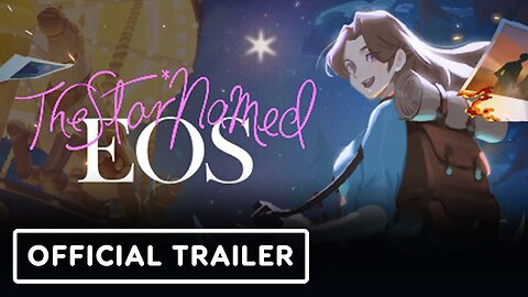 The Star Named EOS - Official Gameplay Trailer