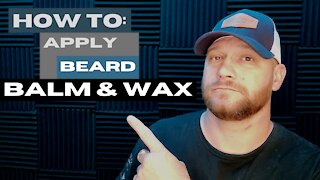 How to: Apply Beard Balm/Wax
