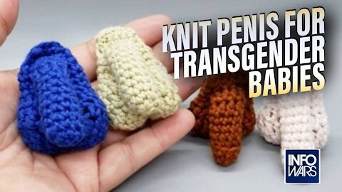 SHOCKING- Knit Penis For Transgender Girls Being Marketed to Babies