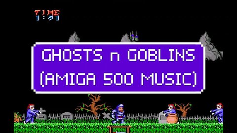 Ghosts n Goblins (Amiga Music) - Stage 1 & 2 #Amiga500Music (Audio Only)