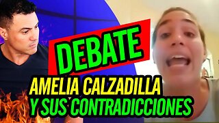 💪 Amelia Calzadilla y sus contradicciones. Debate 💪