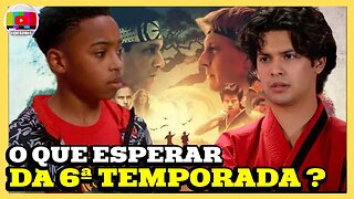 O QUE PODEMOS ESPERAR DA 6ª TEMPORADA DE COBRA KAI?