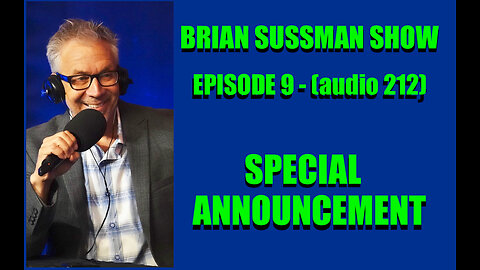 Brian Sussman Show - Episode 9 - Special Announcement