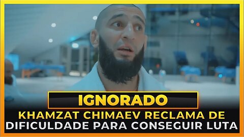KHAMZAT CHIMAEV RECLAMA DE DIFICULDADE PARA ENCONTRAR OPONENTE!