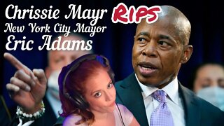 Chrissie Mayr RIPS into New York City Mayor Eric Adams! Something NEFARIOUS is Happening in NYC