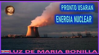 PRONTO USARAN ENERGIA NUCLEAR - MENSAJE DE JESUCRISTO REY A LUZ DE MARIA
