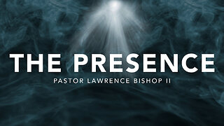 The Presence by Pastor Lawrence Bishop II | Sunday Night Service 07-14-24