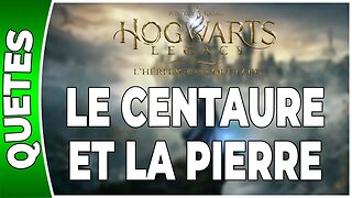 Hogwarts Legacy : l'Héritage de Poudlard - LE CENTAURE ET LA PIERRE - Annexe 60 - [FR PS5]