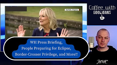 WH Press Briefing, People Preparing for Eclipse, Border-Crosser Privilege, and More!!