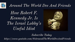 How Robert F. Kennedy Jr. Is The Israel Lobby’s Useful Idiot? (clip)