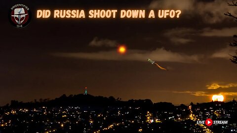 DID RUSSIA SHOOT A UFO DOWN?