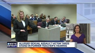 Alleged sexual assault victim takes stand in former teacher's hearing
