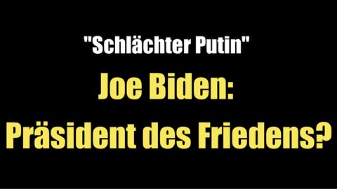 Joe Biden: Präsident des Friedens? (Nachdenkseiten I 28.03.2022)