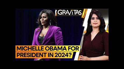 Gravitas- Michelle Obama to Run For President