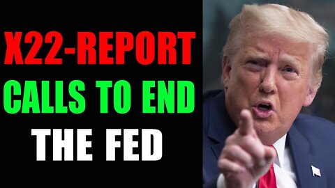 THEY WILL GROW LOUDER TO SKY, THERE ARE NOW CALLS TO END THE FED - TRUMP NEWS