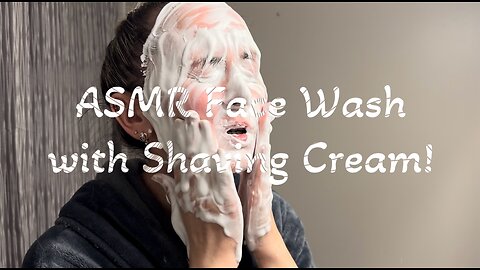 ASMR Face Wash with Shaving Cream Preview!