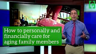 How to personally and financially care for an aging family member