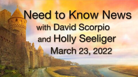 Need to Know News (23 March 2022) with David Scorpio and Holly Seeliger