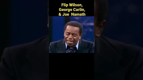 Flip Wilson, George Carlin, & Joe Namath